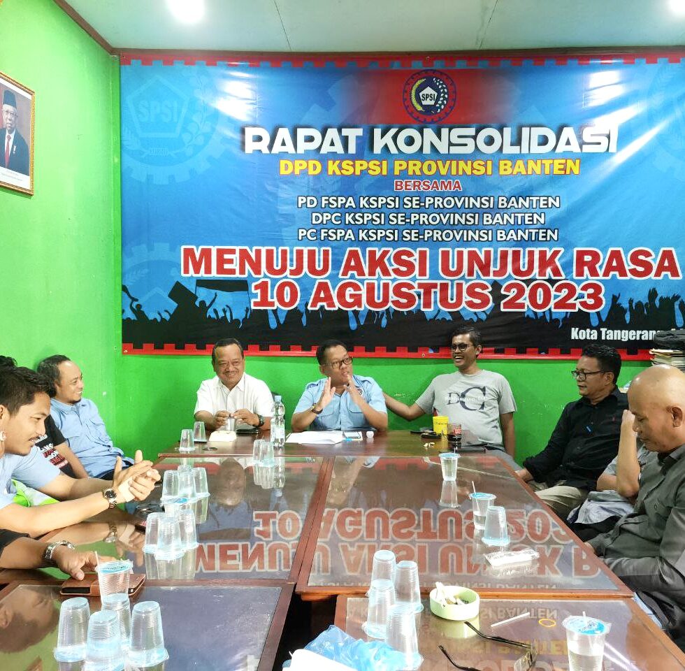 Menuju Aksi 10 Agustus 2023, KSPSI Banten Gelar Konsolidasi Bersama Seluruh PD, DPC & PC FSPA KSPSI Se-Provinsi Banten